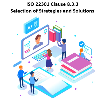 ISO 22301 Clause 8.3.3 Selection of Strategies and Solution