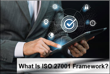 What Is ISO 27001 Framework?