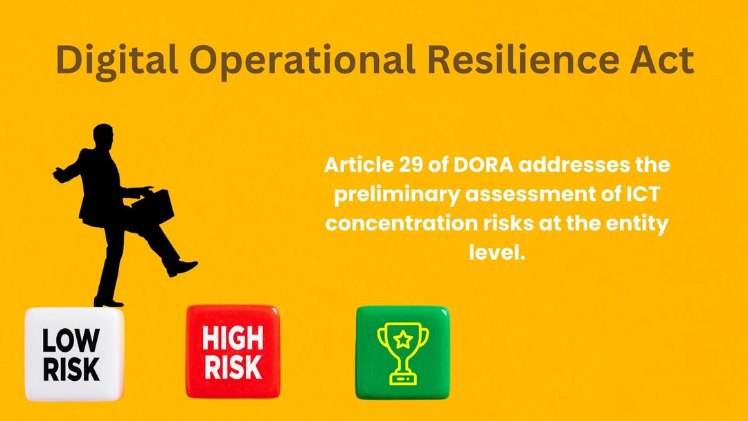 Article 29, Preliminary Assessment Of ICT Concentration Risk At Entity Level, Digital Operational Resilience Act (DORA)