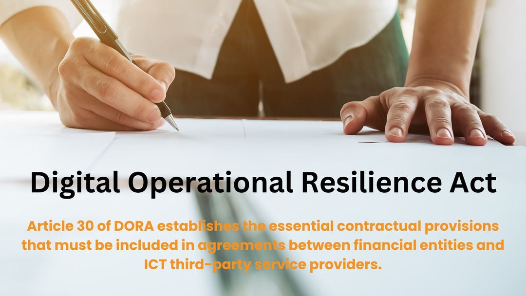 Article 30, Key Contractual Provisions, Digital Operational Resilience Act (DORA)