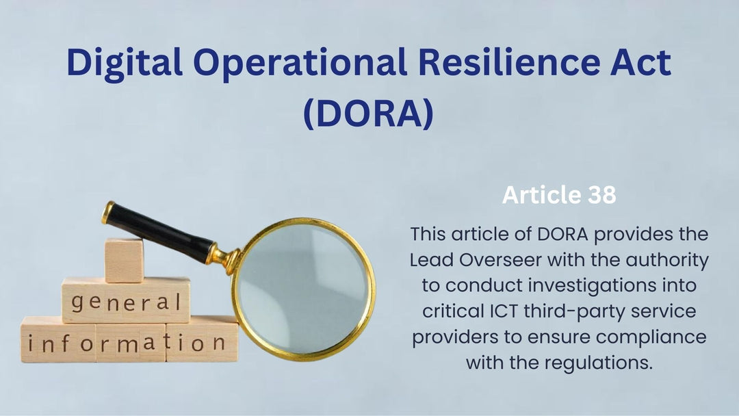 Article 38, General Investigations, Digital Operational Resilience Act (DORA)