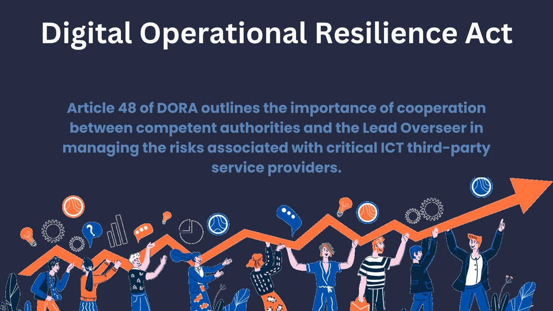 Article 48, Cooperation Between Authorities, Digital Operational Resilience Act (DORA)