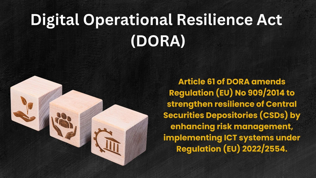 Article 61, Amendments to Regulation (EU) No 909/2014, Digital Operational Resilience Act (DORA)