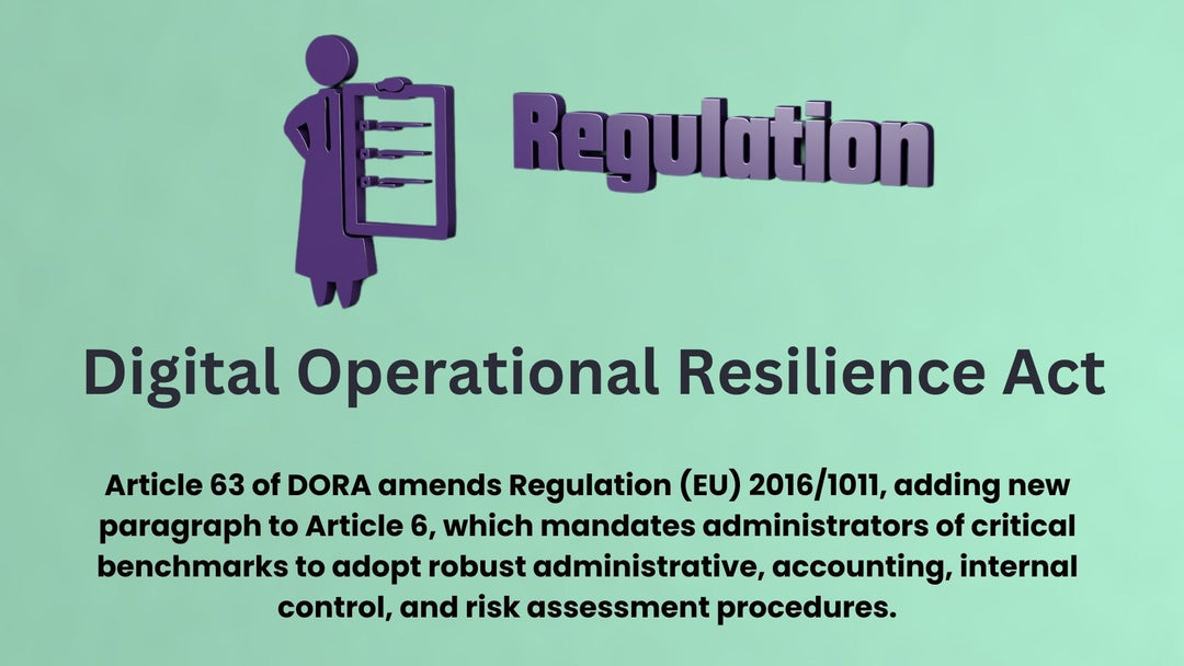 Article 63, Amendment To Regulation (EU) 2016/1011, Digital Operational Resilience Act (DORA)