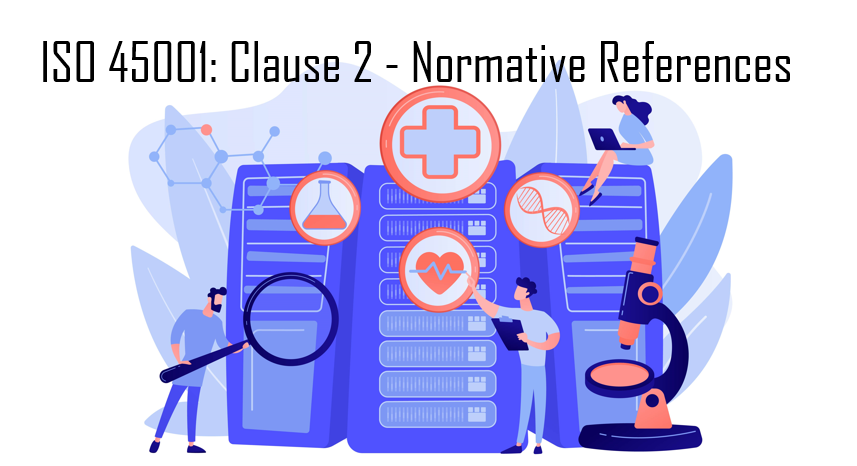 ISO 45001: Clause 2 - Normative References