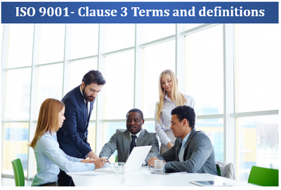 ISO 9001- Clause 3 Terms and definitions