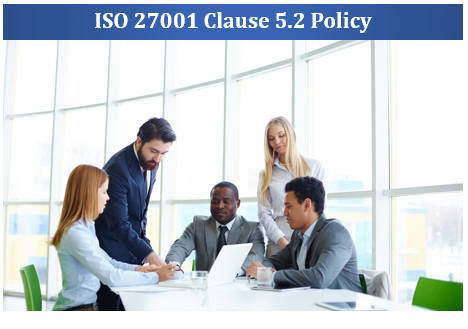 ISO 27001 Clause 5.2 Policy