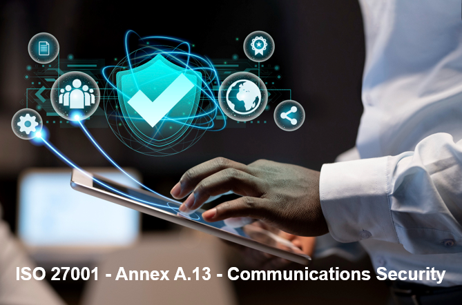 ISO 27001 Annex A.13 Communications Security, ISO 27001, Communication security