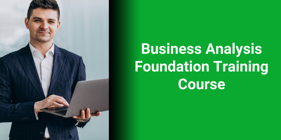 Business Analysis Foundation Training Course